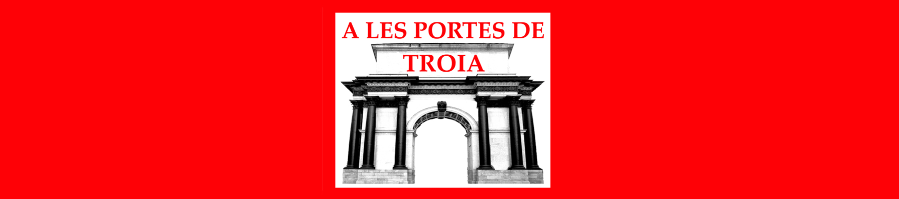 A LES PORTES DE TROIA